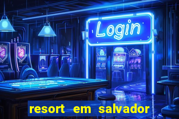 resort em salvador all inclusive